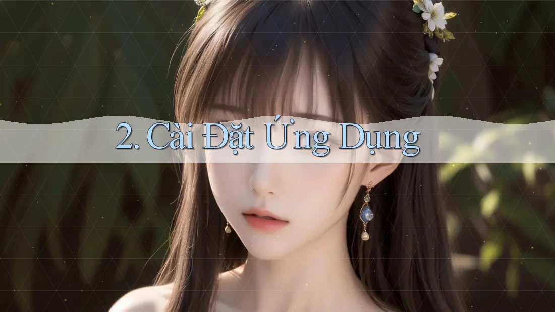 2. Cài Đặt Ứng Dụng