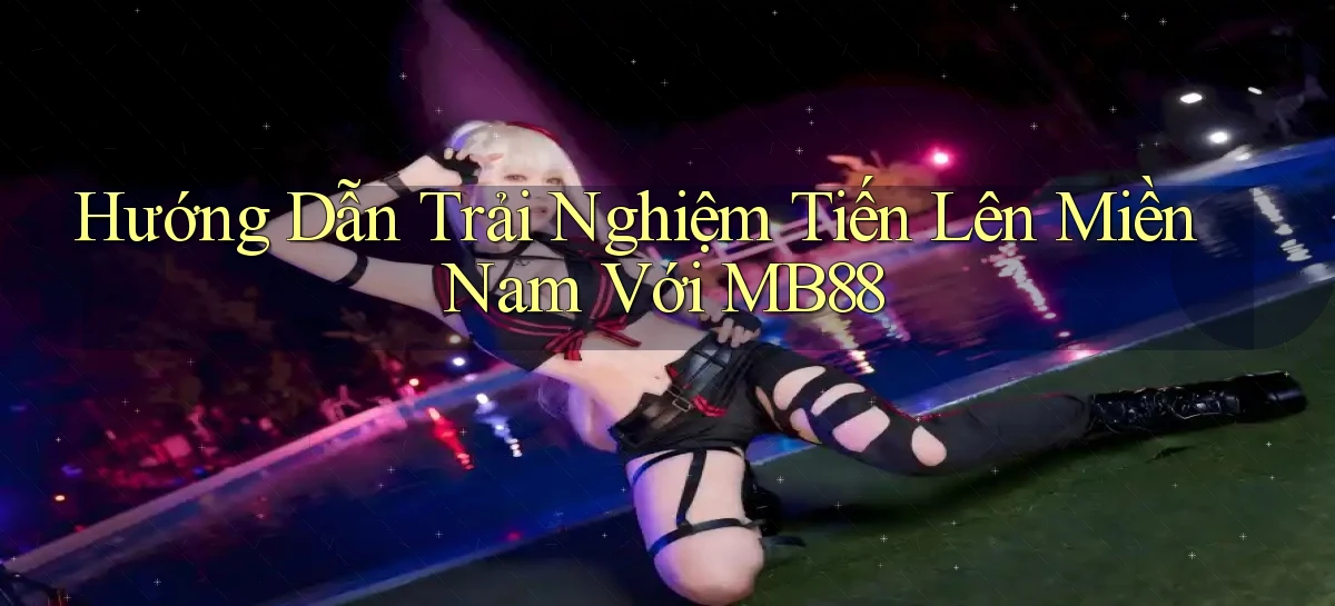 hướng dẫn trải nghiệm tiến lên miền nam với mb88