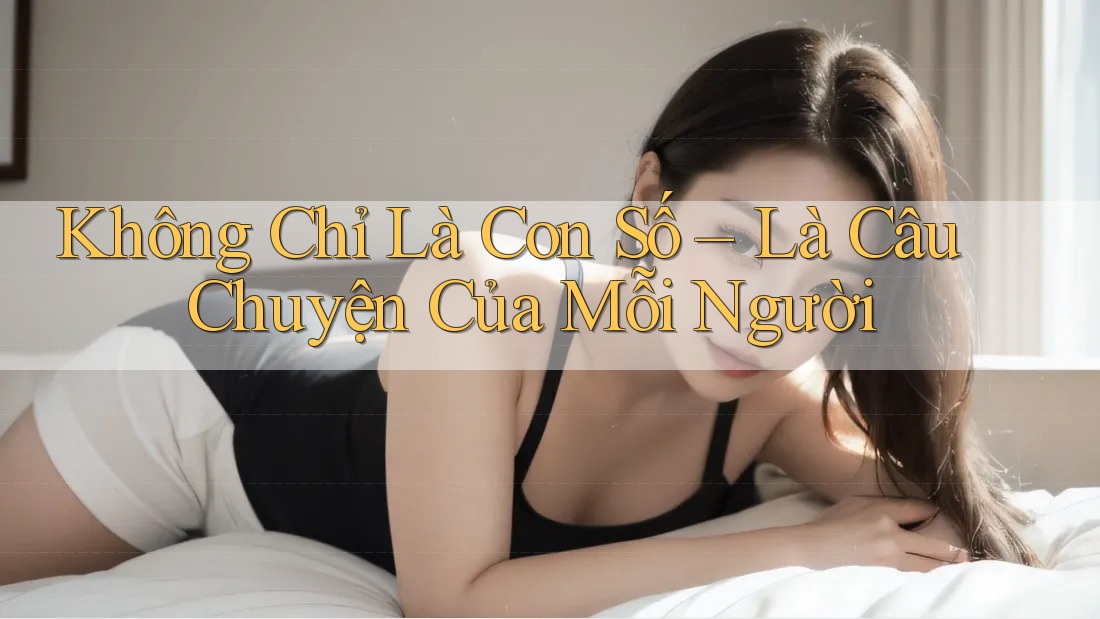 Không Chỉ Là Con Số – Là Câu Chuyện Của Mỗi Người Không Chỉ Là Con Số – Là Câu Chuyện Của Mỗi Người