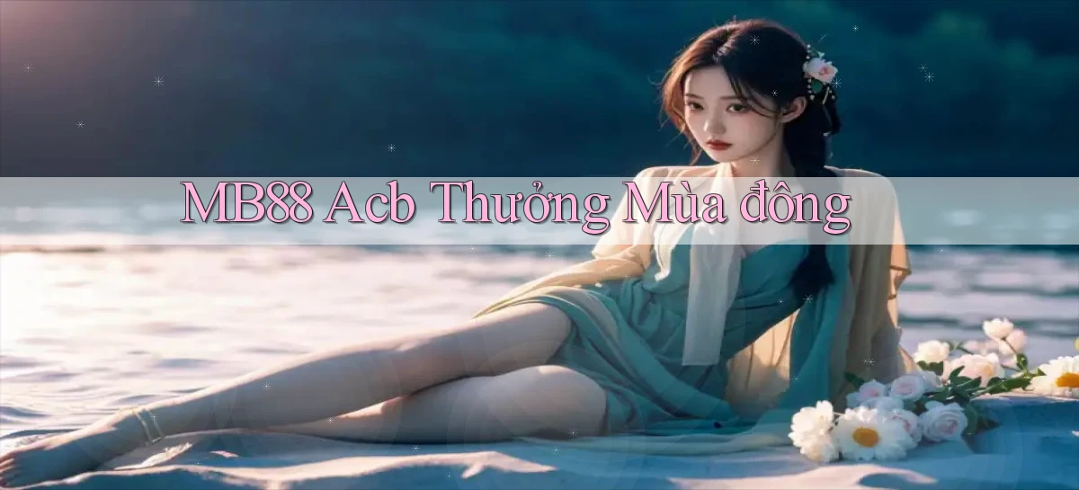 mb88 acb thưởng mùa đông