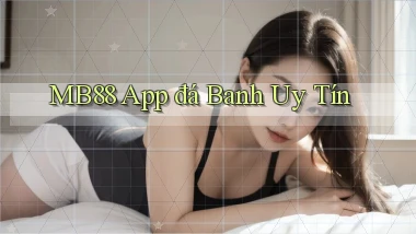 mb88 app đá banh uy tín