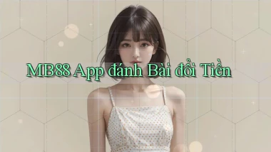 mb88 app đánh bài đổi tiền