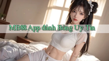 mb88 app đánh bóng uy tín