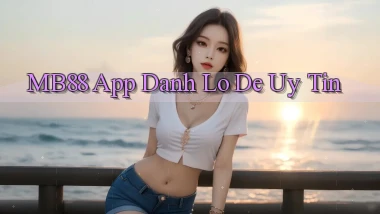 mb88 app đánh lô de uy tín