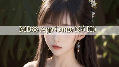 mb88 app game nổ hũ