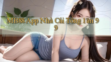 mb88 app nhà cái tổng 1 ăn 99