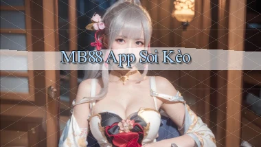 mb88 app soi kèo