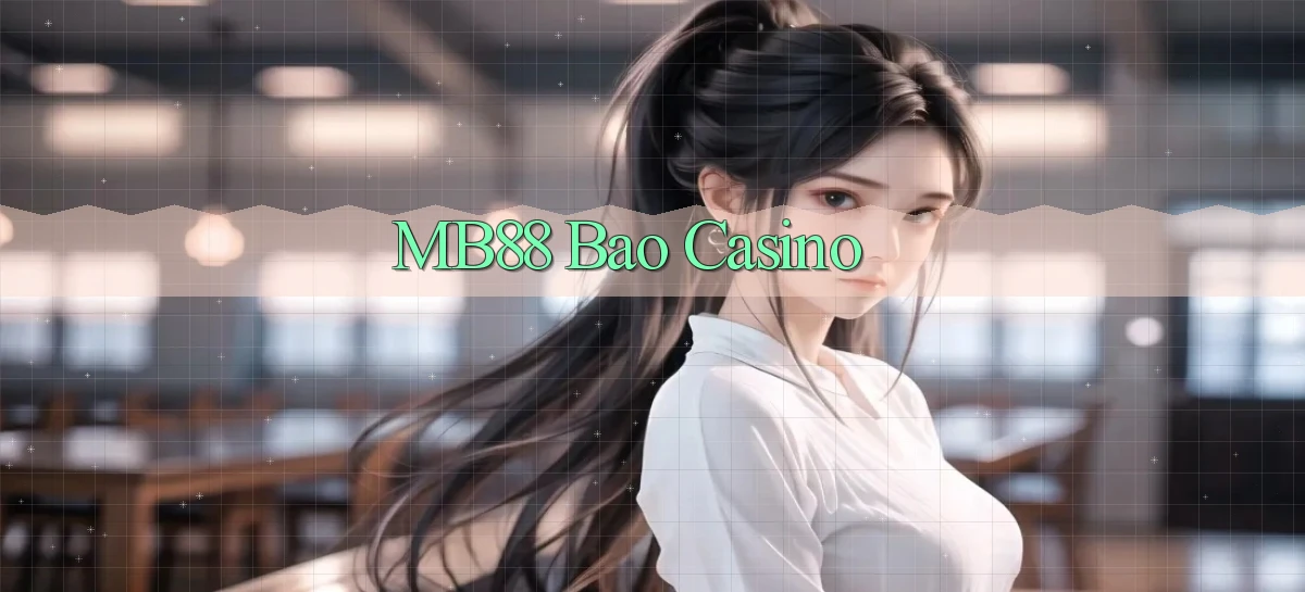 mb88 bao casino
