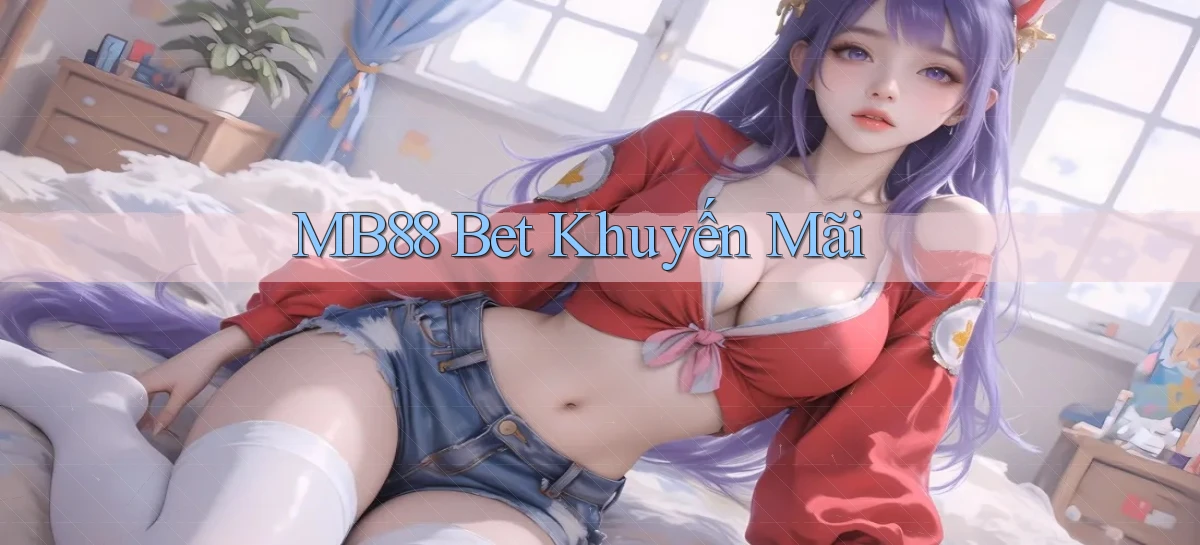 mb88 bet khuyến mãi