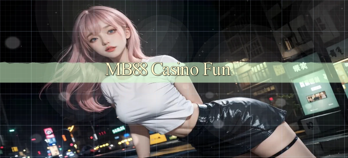 mb88 casino fun