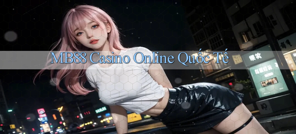 mb88 casino online quốc tế