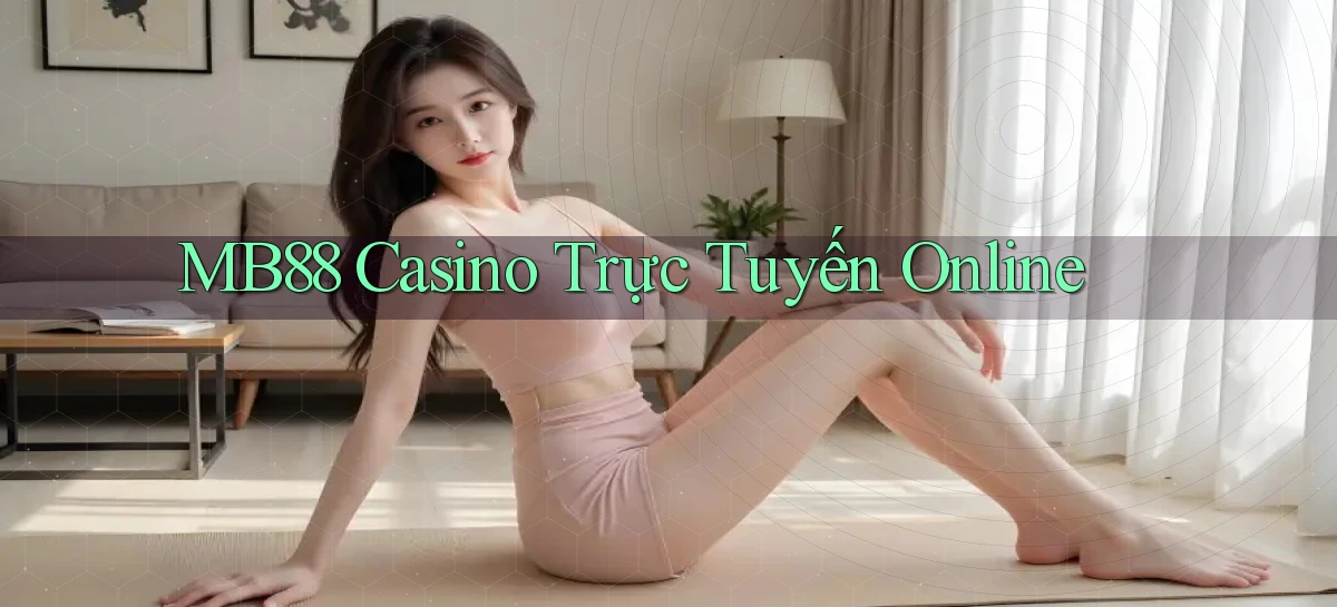 mb88 casino trực tuyến online