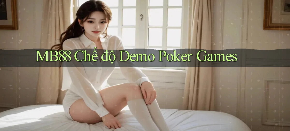 mb88  chế độ demo poker games