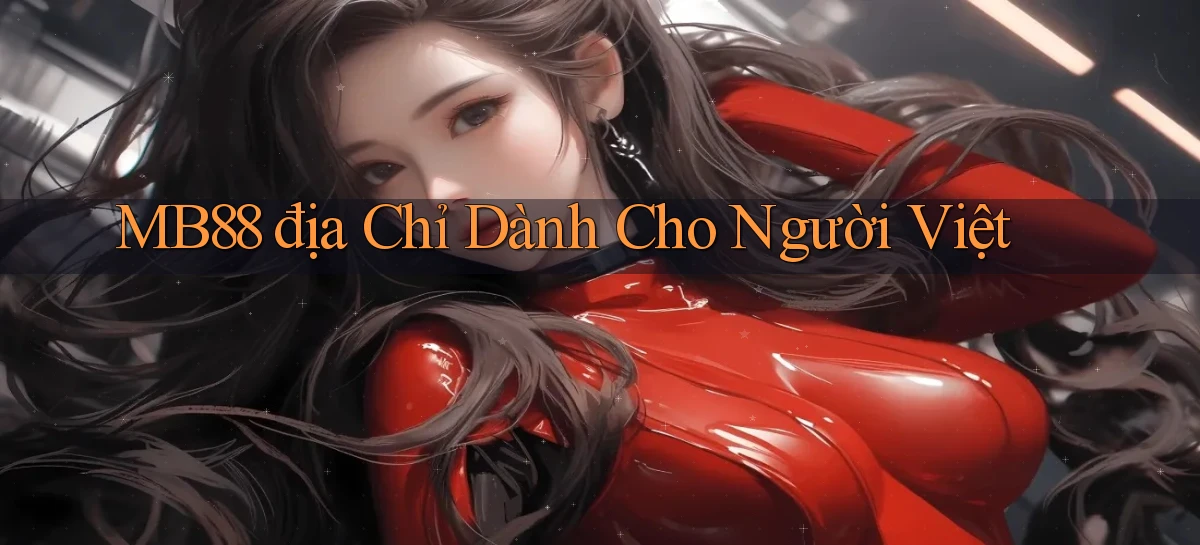 mb88 địa chỉ dành cho người việt
