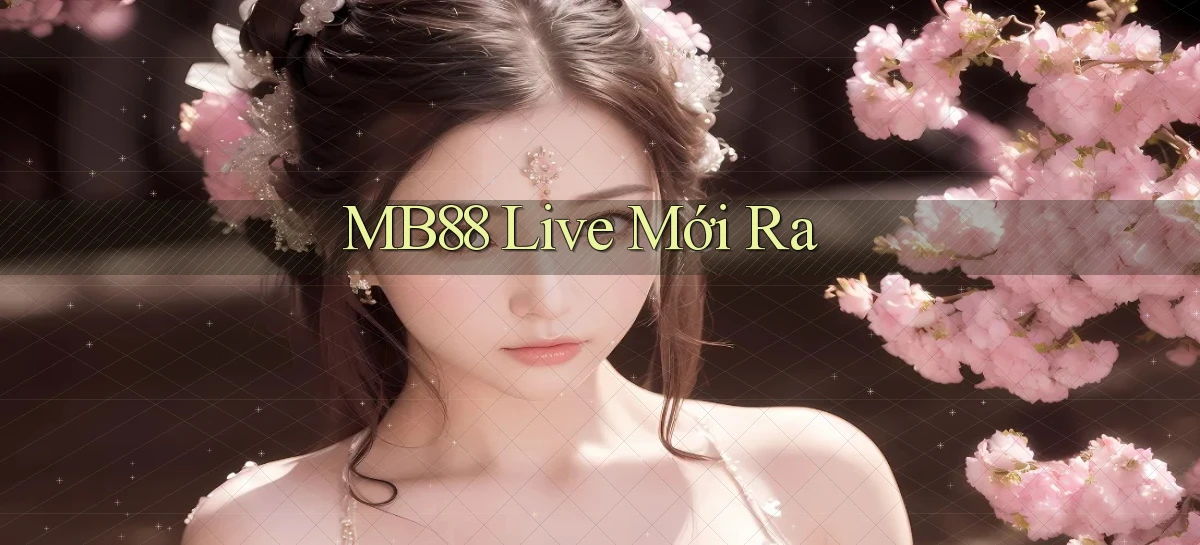 mb88 live mới ra