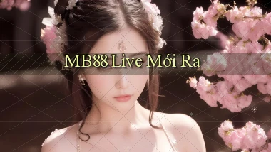mb88 live mới ra