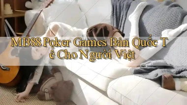 mb88  poker games bản quốc tế cho người việt