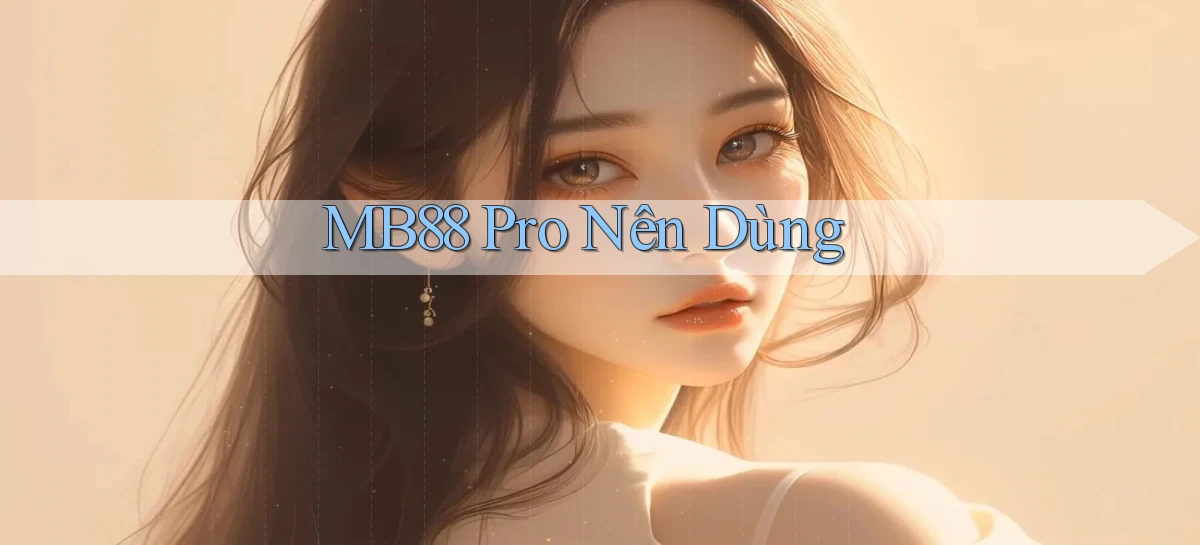 mb88 pro nên dùng
