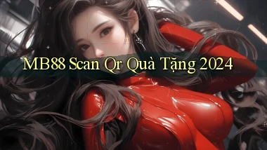 mb88 scan qr quà tặng 2024