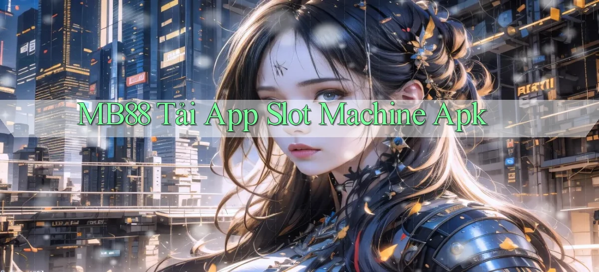 mb88  tải app slot machine apk