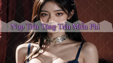 Nạp tiền Tặng tiền miễn phí