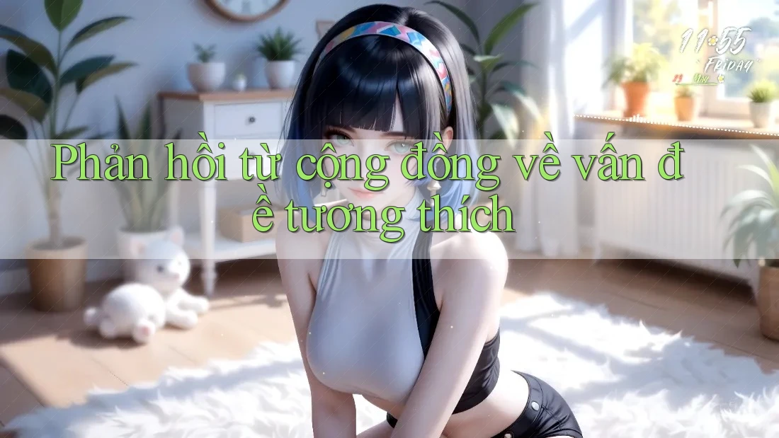 Phản hồi từ cộng đồng về vấn đề tương thích