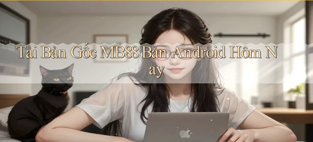 tải bản gốc mb88 bản android hôm nay