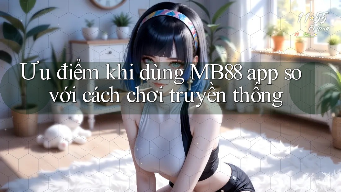 Ưu điểm khi dùng MB88 app so với cách chơi truyền thống