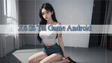 Xổ số Tải game Android